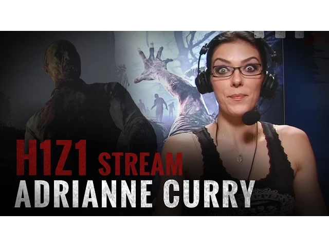 H1Z1 Pre-Early Access Survivor Stream - Adrianne Curry