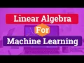 Mathematics for Machine Learning Linear Algebra Linear Algebra for Machine Learning
