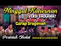 Ninggal Katresnan Versi Sholawat Garap Sragenan - Shemar Kalimosodo Indonesia