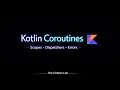 Kotlin Coroutines Explained Scopes Dispatchers Error Handling Android VM