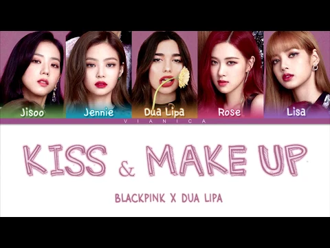 Download MP3 Dua Lipa \u0026 BLACKPINK - 'KISS AND MAKE UP' Lyrics (Color Coded Han/Rom/Eng/가사) | by VIANICA