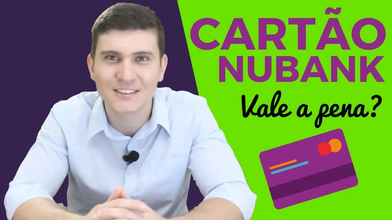 CARTÃO DE CRÉDITO NUBANK, VALE A PENA?
