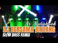 Download Lagu DJ BERSAMA BINTANG ❤️ || SLOW BASS REMIX  VIRAL TIKTOK 🔊🎧 FULL BASS TERBARU 2021