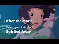 After the Movie Talk to Your Kids About Spirited Away