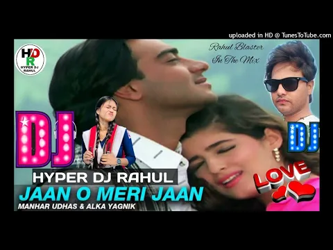 Download MP3 [Dj Remix] जान ओ मेरी जान|Jaan O Meri Jaan|Dj Song|Dj Remix ||Dj Rahul|Ajay Devgan|Dj Top Song|