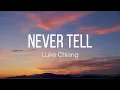 Luke Chiang - Never Tell (Lyrics)
