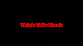thick talk clock