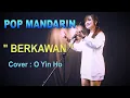 Download Lagu POP MANDARIN - BERKAWAN - COVER BY : O YIN HO