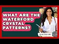 What Are The Waterford Crystal Patterns - The Collectibles Guide