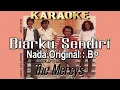 Download Lagu Biarku Sendiri (Karaoke) The Mercy's /Nada Pria/ Cowok/ Original Key Bb