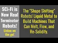 From Terminator to Reality - Scientists Built Shapeshifting Liquid Metal Robots