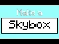 How to Create a Skybox in Unity3D - Tutorial