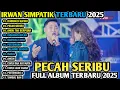 Download Lagu IRWAN SIMPATIK MUSIC Full Album - INDAHNYA BULAN - PECAH SERIBU - DANGDUT Koplo Terbaru 2025