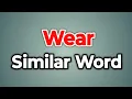 Wear Similar Word Synonyms of Wear Words Tube