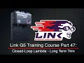 Link G5 Training Course Part 47 Closed-Loop Lambda - Long Term Trim Evans Performance Academy