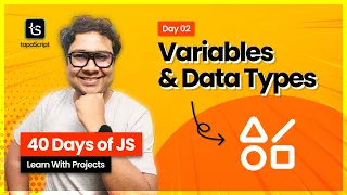 Day 02 Variables and Data Types in JavaScript 40 Days of JS