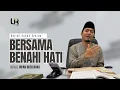 Lagu BERSAMA BENAHI HATI-Ust. Irfan Rizki Haas, M.Ag.