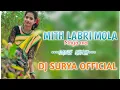 Lagu MITH|| LABRI| MOLA|| MAYA|| MA|| DANCE|| REMIXE|| DJ|| SURYA|| OFFICIAL||#trending #djremix #2022
