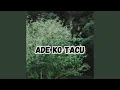 ADE KO TACU (feat. Eman Tenu)