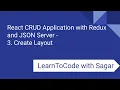 3 React CRUD Application with Redux JSON Server router axios - Create Layout