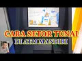 CARA SETOR TUNAI LEWAT ATM MANDIRI