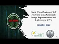 Static Classification of IoT Malware using Grayscale Image Representation Conference Presentation