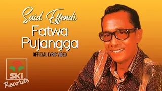 Download Said Effendi - Fatwa Pujangga (Official Lyric Video) MP3