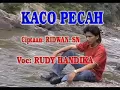 Download Lagu Kaco Pecah voc. Rudi Handika ( lagu daerah Jambi, Merangin )