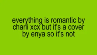 Enya Everything Is Romantic Cover  Enya Everything Is Romantic Cover