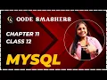 CBSE Class 12 Computer Science Introduction to MySQL - Chapter 11 Part 1