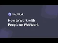 How to Work with People on WebWork