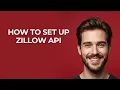 How to Set Up Zillow Api - GUIDE