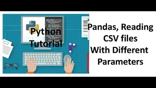 Tutorial 6 - Pandas Reading CSV files With Various Parameters