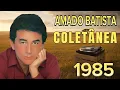 Download Lagu AMADO BATISTA 🎶 COLETÂNEA COMPLETA DOS ANOS 70 80 90 – INESQUECÍVEL