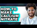 How to Make Calcium Nitrate UPDATED