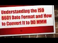 Understanding the ISO 8601 Date Format and How to Convert It to DD MMM