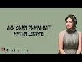 Mytha Lestari - Aku Cuma Punya Hati | Lirik Lagu