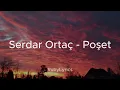 Serdar Ortaç - Poşet (Sözleri/Lyrics)