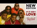 New Edition -If It Isn’t Love — Trap Soul Reimagined | Official Audio