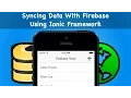 Syncing Data With Firebase Using Ionic Framework