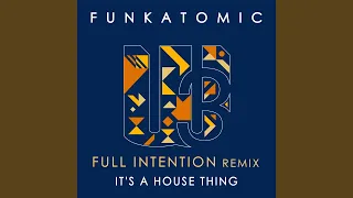 its a house thing full intention remix 
