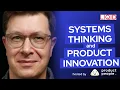 Systems Thinking Product Innovation by Benjamin Mosse CPO of LIQID