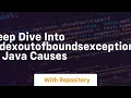 deep dive into indexoutofboundsexception in java causes
