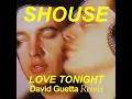 Love Tonight (David Guetta Remix) - Shouse & David Guetta