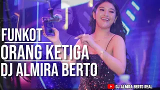 Download FUNKOT ORANG KETIGA ORIGINAL HARD SONG DJ ALMIRA BERTO MP3