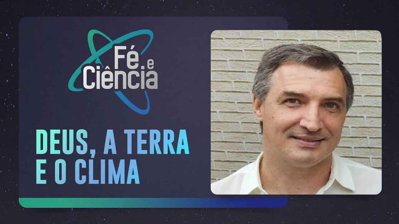 Deus, a Terra e o clima | Prof. Ricardo Felicio | Episódio 57 | Fé & Ciência | IPP TV