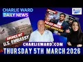 CHARLIE WARD DAILY NEWS WITH CHARLIE WARD DREW DEMI THURSDAY 5TH MARCH 2026