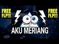 FREE FLP!!! DJ AKU MERIANG TERBARU - (GoodNow Remix)