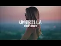 RIHANNA - UMBRELLA (Taky \u0026 Nyed Remix)