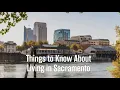 Things to Know About Living in Sacramento